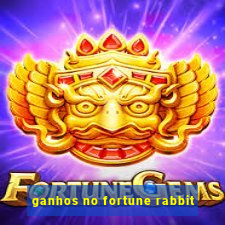 ganhos no fortune rabbit